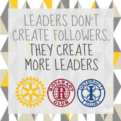 Rotaract Rotary Interact Volunteer Leadership Leaders don't create followers, They create more leaders Logos, Rotaract Ideas, Rotary Quotes, Writing Artwork, Interact Club, Tri Fold Poster, Charity Quotes, Rotary Club, Study History