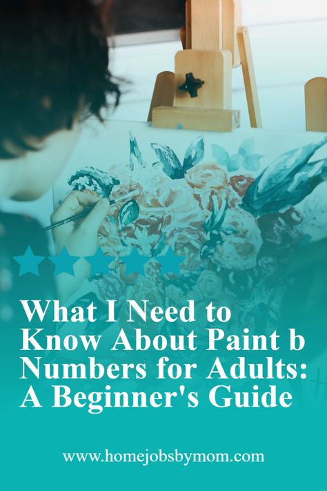 What I Need to Know About Paint by Numbers for Adults: A Beginner's Guide | Home Jobs by MOM Paint By Number Tips, Painting By Numbers For Adults, Paint By Numbers For Adults, Paint By Number For Adults, Paint By Number Diy, Back Painting, Ordering Numbers, Craft Classes, Improve Mental Health