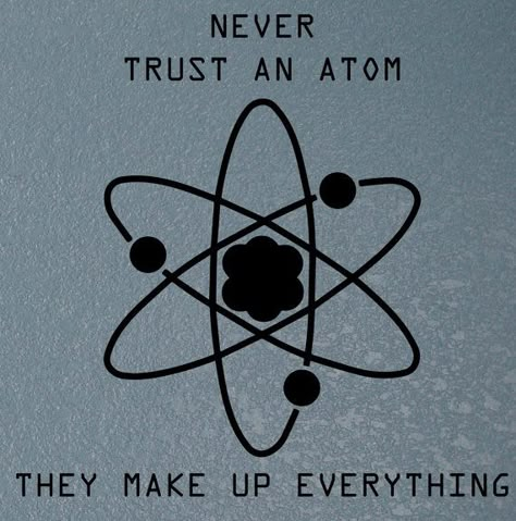 Science quote decal  Atom wall decal  Science by NipomoImprints, $12.00                                                                                                                                                     More Funny Science, Quotes About Science, Quotes On Science, Science Puns Funny, Science Quotes Inspirational, Quotes For Science Students, Quotes Related To Science, Science Quotes Funny, Nerdy Jokes