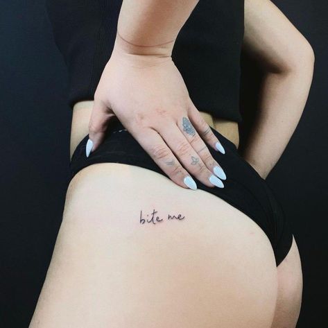 Empowerment Tattoo, Bum Tattoo, Private Tattoos, Hip Tattoos Women, Writing Tattoos, Bite Me, Discreet Tattoos, Girly Tattoos, Aesthetic Tattoo