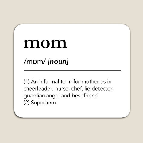 Funny definition of mom. Mom Definition. Funny word definitions dictionary Art for the best mom ever, Mom: An informal term for mother as in cheerleader, nurse, chef, lie detector, guardian angel and best friend - a superhero. Minimalist black and white typography on T-Shirts, pillows, greeting cards, coffee mugs, magnets and much more. Black typography on white background, clean and simple minimalist design. Funny mom quote. Superhero Minimalist, Definition Of Mom, Christmas Present For Mom, Funny Mom Quote, Christmas Presents For Moms, Mom Definition, Black And White Typography, Black Typography, Mom Quote