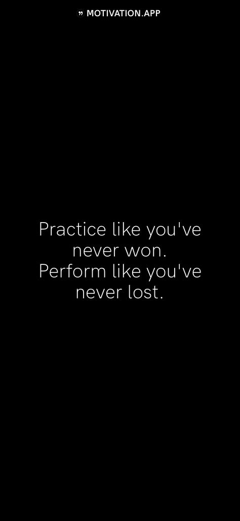 Train Like You Never Win, Practice Like You've Never Won Perform, You've Lost Again And Again, Practice Motivation, Lost Motivation, Winning Quotes, Motivation App, Personal Growth Motivation, Man Up Quotes