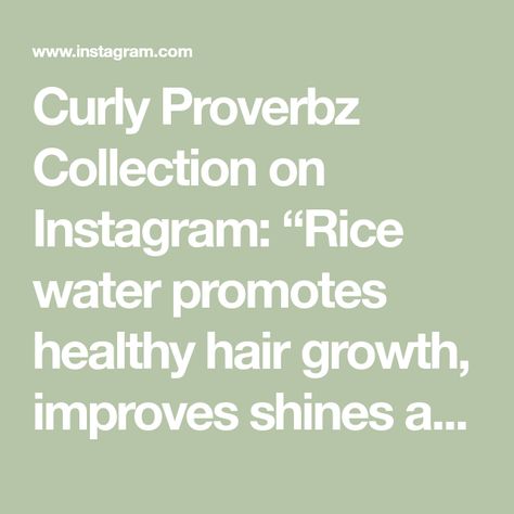 Curly Proverbz Collection on Instagram: “Rice water promotes healthy hair growth, improves shines and elasticity and effectively conditions the hair by smoothing the cuticles and…” Curly Proverbz, Rice Water, Promote Healthy Hair Growth, Diy Beauty Recipes, Healthy Hair Growth, Beauty Recipe, Great Hair, Diy Beauty, Hair Growth