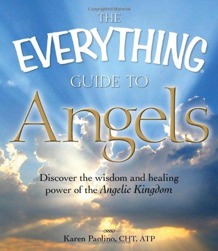 The Everything Guide to Angels: Discover the wisdom and healing power of the Angelic Kingdom: Karen Paolino Divine Intuition, Angel Protection, Angel Card, Healing Angels, Angel Cards Reading, Angel Guide, I Believe In Angels, Angel Books, Angelic Realm