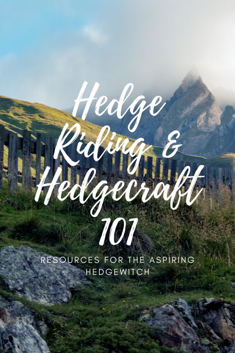 Hedge Riding and Hedgecraft 101: Resources for the Aspiring Hedgewitch Hedge Jumping Witchcraft, Hedge Witch Spells, Hedge Witch Altar, Hedge Witch Art, Hedge Riding, Hedge Witch Aesthetic, Cottage Witchcraft, Christian Witch, Hedge Witchcraft