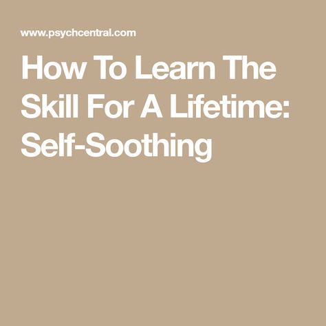 How To Learn The Skill For A Lifetime: Self-Soothing How To Practice Self Compassion, Self Soothing, Honest Truth, Highly Sensitive Person, Blog Topics, Coping Strategies, Highly Sensitive, Look At The Stars, Self Talk