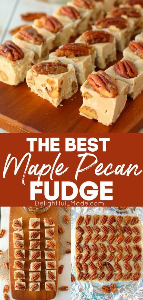 Maple Pecan Candy, Maple Pecan Fudge Easy, Maple Flavored Fudge, Maple Goodies Candy, Maple Walnut Fudge With Real Maple Syrup, Fudge Flavors Holidays, Easy Fall Supper Ideas, Easy Maple Fudge Recipe, Maple Pecan Desserts