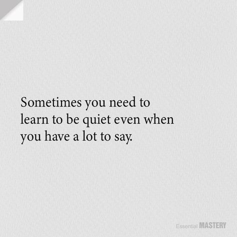 Being Quiet Quotes Wisdom, Staying Quiet Quotes, Keep Quiet Quotes, Shy Quotes, Dreamer Quotes, Quiet Quotes, Grey Rock, Sorry Quotes, Educational Quotes