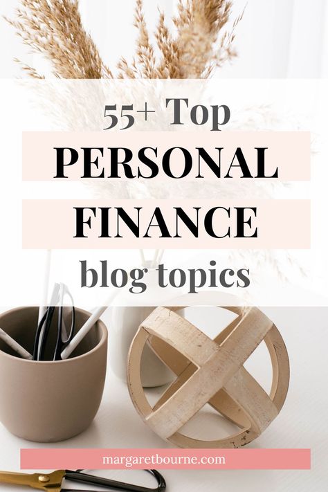 55+ Top Personal Finance Blog Topics Burning Money, Blog Post Topics, Blog Writing Tips, Blog Post Ideas, Personal Finances, Blog Strategy, Finance Blog, Interesting Topics, Blog Topics