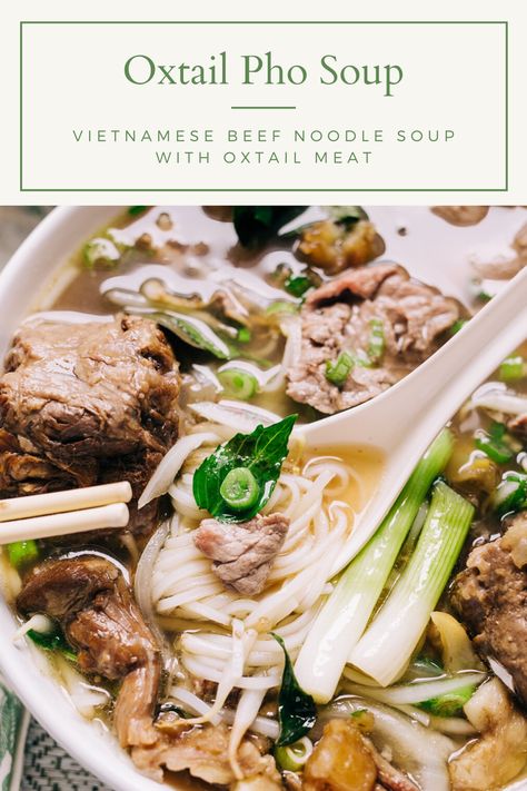 Oxtail Pho, Authentic Pho, Pho Soup Recipe, Beef Oxtail, Vietnamese Recipe, Vegan Pho, Pho Broth, Vietnamese Beef, Oxtail Soup