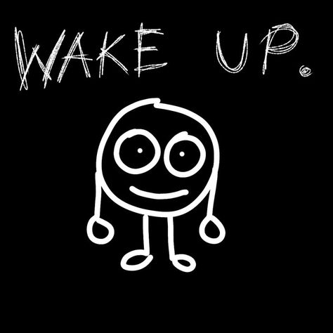 wake up. Wake Tf Up, Wake Up Meme Funny, Im Awake, Wake Up Meme, Waking Up, Good Morning Sun, Wake Up Now, Sleep Quotes, Folk Stories