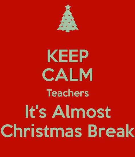 Christmas Break Broke Meme, School Break, Days Till Christmas, Christmas School, Christmas Break, Before Christmas, Calm Artwork, Keep Calm Artwork, Novelty Sign