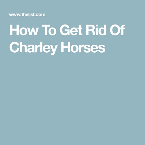 How To Get Rid Of Charley Horses Charlie Horse Relief, Drinking Pickle Juice, Charlie Horse, Before Bed Workout, Healthy Heart Tips, Calf Stretches, Hamstring Stretch, Leg Cramps, Light Exercise