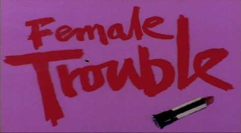 Female Trouble Female Trouble, Marc Bolan, John Waters, She Wolf, Opening Credits, All I Ever Wanted, Killer Queen, Title Card, Gotham City