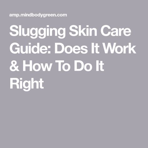 Slugging Skin Care Guide: Does It Work & How To Do It Right Slugging Skin How To, Slugging Skin Before And After, Slugging Skin, Everyday Skin Care Routine, Skin Care Guide, Peptide Serum, Supple Skin, Wrinkle Reduction, Improve Skin Elasticity