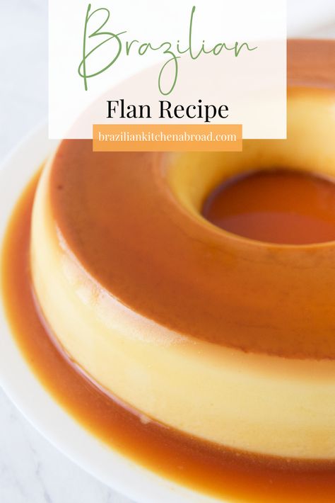 Brazilian Flan Recipe, Brazilian Flan, Easy Flan Recipe, Best Flan Recipe, Easy Flan, Flan Recipes, Recipe With Condensed Milk, Flan Recipe Easy, Brazilian Sweets