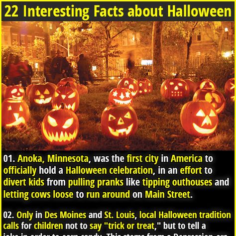 1. Anoka, Minnesota, was the first city in America to officially hold a Halloween celebration, in an effort to divert kids from pulling pranks like tipping outhouses and letting cows loose to run around on Main Street. 2. Ann Landers is responsible for the urban legend of people putting razor blades in children's Halloween candy. The History Of Halloween, History Of Halloween, Strašidelný Halloween, Mickey Halloween Party, Dekorasi Halloween, Uhyggelig Halloween, Carved Pumpkins, Image Halloween, Labu Halloween