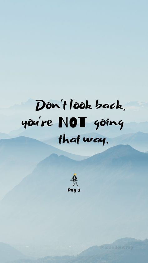 90 Day Challenge, Dont Look Back, Web Images, Focus On Your Goals, More Wallpaper, Living A Healthy Life, Fall Wallpaper, Motivate Yourself, Mobile Wallpaper