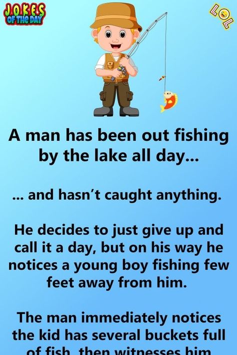 Funny Joke: A man has been out fishing by the lake all day...   ... and hasn’t caught anything.   He decides to just give up and call it a day, but on his Laugh Out Loud Jokes, Soulmate Connection, Clean Funny Jokes, English Jokes, Get A Boyfriend, Funny Long Jokes, Clean Jokes, Long Jokes, Boy Fishing