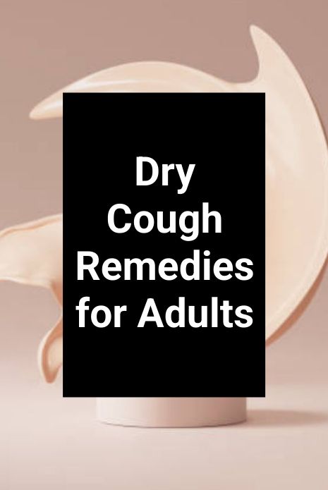 Dry Cough Remedies for Adults Natural Dry Cough Remedies For Adults, Natural Remedies For Dry Cough, Dry Cough Remedies For Adults Home, Dry Cough Remedies For Adults, Natural Cough Remedies For Adults, Remedy For Dry Cough, Cough Remedies For Adults, Best Cough Remedy, Dry Cough Remedies