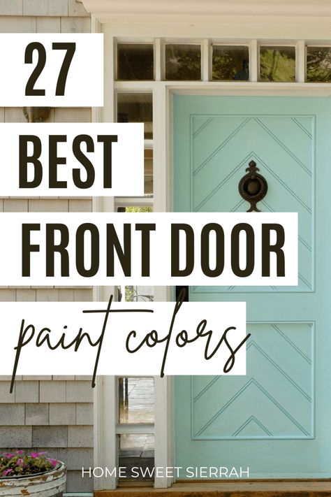 Front Door Paint Colors: A Simple Guide to Enhance Curb Appeal - homesweetsierrah.com Fun Exterior Door Colors, Ivory House Exterior Color Schemes, Sw Sea Salt Front Door, Trending Exterior Paint Colors For House, Popular Front Door Colors 2024, Front Door Colors With White House, Front Door Colors With Tan House, Trending House Colors Exterior, Painting Front Door