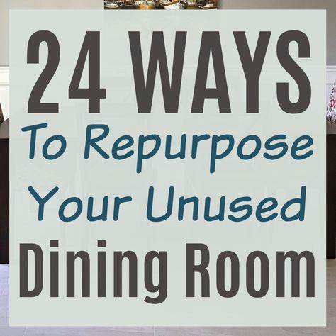 Image text says "24 Great Ways To Repurpose your Unused Dining Room". Upcycling, Extra Dining Room Ideas, Dining Room Not Used As A Dining Room, Dining Room Ideas No Table, Bedroom Dining Room Combo, Other Uses For Dining Room Space, Spare Dining Room Ideas, Breakfast Nook Repurpose, Turn Dining Room Into Tv Room