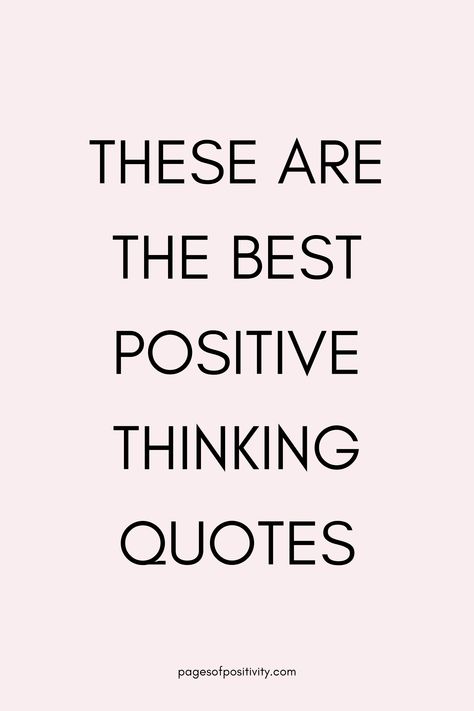 a pin that says in a large font These are the Best Positive Thinking Quotes Motivational Quotes Positive For Friend, You Can Quotes Motivation, Remain Positive Quotes, Quotes On Confidence Inspiration, Quotes About Good Things Coming, Positive Quotes When Feeling Down, Quotes About Mindset Motivation, Be The Best You Quotes, End Of The Day Quotes Inspiration