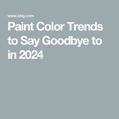 Paint Color Trends to Say Goodbye to in 2024 Trending Trim Colors, Hottest Paint Colors For 2023, 2024 Color Trends Home Interior Paint, Best Paint Colors For 2024, Paint Colors Of 2024, Current Color Trends Interior Design, 2024 Top Paint Colors, Benjamin Moore Paint Colours 2024, 2024 House Paint Colors