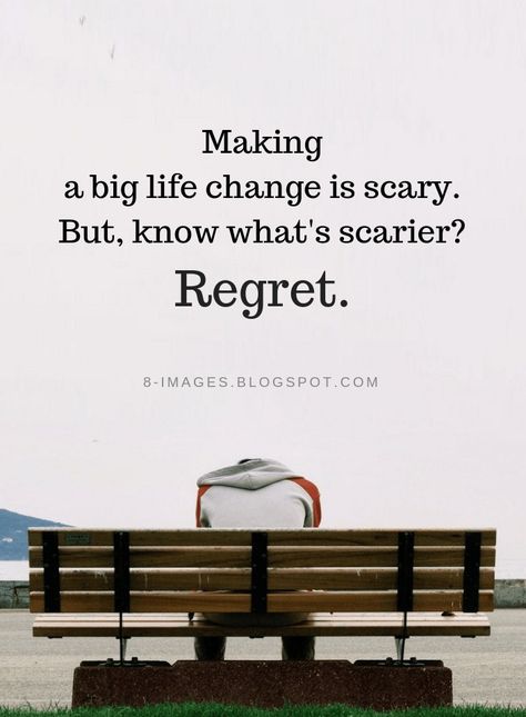 Quotes Making a big life change is scary. But, know what's scarier? Regret. Making Changes Quotes, Words And Actions Quotes, Quotes Regret, Life Decision Quotes, Decision Making Quotes, Change Is Scary, Decision Quotes, Scary Quotes, Regret Quotes