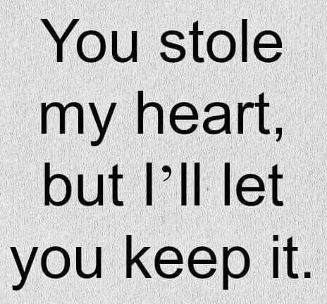 You stole my heart... You Stole My Heart, You Stole My Heart Quotes, Stolen Heart Quotes, Stole My Heart Quotes, My Heart Quotes, Good Night I Love You, Stolen Heart, Pickup Lines, I Love You Quotes