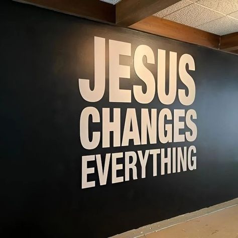 Jesus Changes Everything, Church Sign Sayings, Church Wall Decor, Letters Wall Decor, Church Foyer, Church Lobby, Faith Sign, Church Interior Design, Church Backgrounds