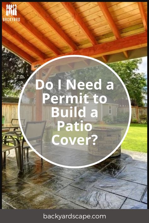 Is the construction of your patio cover legal without getting a permit first? What are some reasons you may need one and how do you get it Building A Covered Patio, How To Build A Patio Cover, Small Covered Patio Ideas On A Budget, Attached Patio Cover Ideas, Covered Patio Design On A Budget, Diy Covered Patio Cheap, Diy Patio Cover On A Budget, Diy Covered Patio Attached To House, Covered Back Deck Ideas