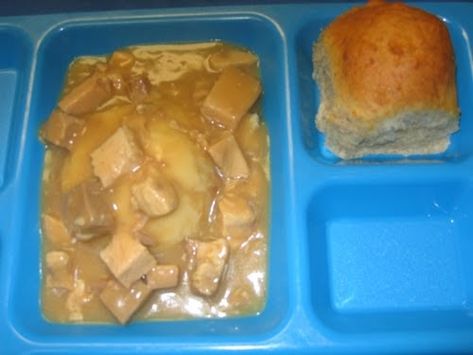 Country: USA Contents: Creamed turkey over mashed potatos, and a roll. Source: http://assfacemclegs0.blogspot.com/2009/11/best-and-worst... School Lunch Turkey And Gravy Recipe, Turkey Gravey, School Cafeteria Recipes, Gravy Turkey, Cafeteria Recipes, New Meals To Try, School Cafeteria Food, Mashed Potatoes Gravy, Usa School