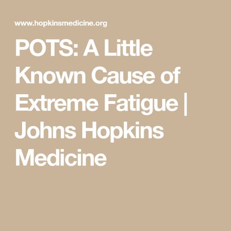 POTS: A Little Known Cause of Extreme Fatigue | Johns Hopkins Medicine Extreme Fatigue Causes, Extreme Fatigue, Causes Of Fatigue, Myofascial Pain Syndrome, Heart Palpitations, Low Intensity Workout, Autonomic Nervous System, Ehlers Danlos Syndrome, Pump It Up