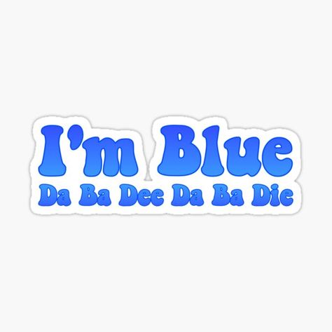 Im Blue Da Ba Dee, 90s Stickers, Eiffel 65, Blue Da Ba Dee, Im Blue, Retro Inspired, Allianz Logo, Top Artists, Sticker Design