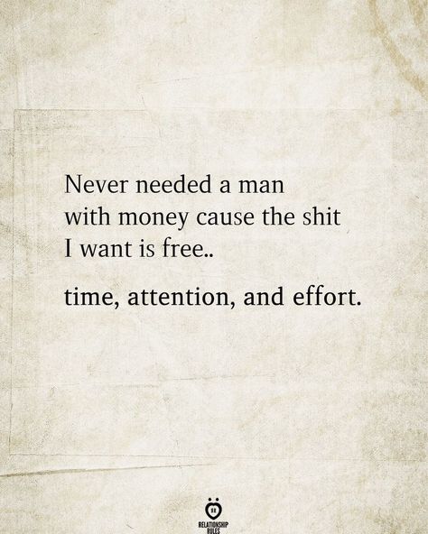 I Need Your Time Quotes For Him, Need Your Time Quote, Quotes About Good Men Real Man, Never Let A Man Show You Twice, I Dont Need Attention Quotes, I Am Not Your Free Time Quotes, Time And Affection Quotes, I Need Your Time Quotes Relationships, All I Want Is Your Time Quotes