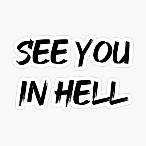 See You In Hell Tattoo, Grunge Posters, Text Design, Karate, See You, Writing, Tattoos, ? Logo, For Sale