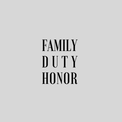 Family Duty Honor, William Herondale, Words Family, Daena Targaryen, Rabastan Lestrange, Spirit Fanfic, Kuchiki Byakuya, Don Pedro, Water Tribe