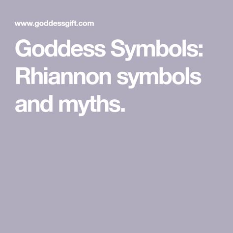 Goddess Symbols: Rhiannon symbols and myths. Rhiannon Goddess, Demeter Greek Goddess, Hecate Symbol, Goddess Of Fertility, Celtic Fairy, Goddess Symbols, Celtic Gods, Ancient Goddesses, Norse Mythology