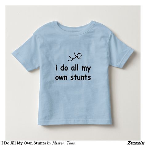 I Do All My Own Stunts Toddler T-shirt Kids T Shirt Design Ideas, Funny Kids Shirts Boys, Kids Tshirt Ideas, Funny Kids Shirts, Kids Shirts Boys, Toddler Humor, Kids Tshirt, Cute Shirt Designs, Vinyl Shirts