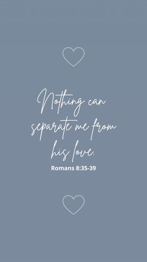 Nothing can separate me from his love Jesus Verses In English, Jesus Verses, Romans 8 35, Positive Quotes Wallpaper, Comforting Bible Verses, Christian Verses, The Love Of God, Love Of God, Dark Wallpaper Iphone