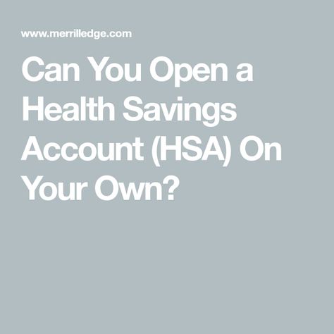 Can You Open a Health Savings Account (HSA) On Your Own? Personal Savings, Health Savings Account, Medicare Advantage, Social Security Benefits, Financial Peace, Health Insurance Plans, Banking Services, Take Care Of Your Body, Health Plan