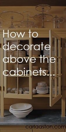 Organisation, How To Decorate Above Cabinets, Above The Cabinets, Above Cabinet Decor, Top Of Kitchen Cabinets, Top Of Cabinets, Above Kitchen Cabinets, Above Cabinets, Kitchen Cabinets Decor