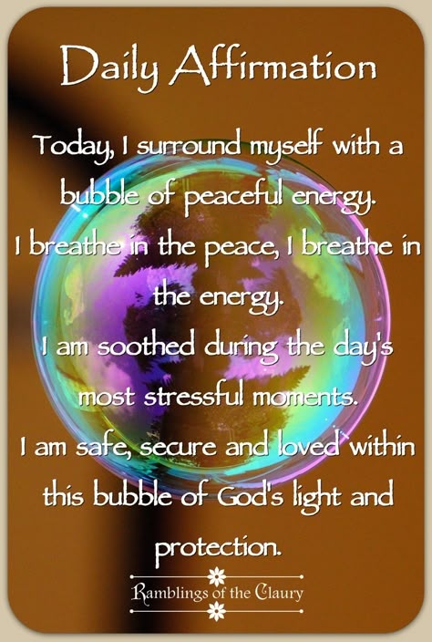 Today I surround myself with a bubble of peaceful energy. I breathe in the energy of this peace all day long. This peaceful energy soothes me and calms me in the midst of whatever stressful situations I may encounter. I feel safe and secure in this bubble of God's light, protection, and love #affirmation #blessing #energy #God #peace Bubble Of Protection, Protection Energy, Energy Protection Affirmations, Protection Affirmation, Our Father Prayer, Bubble Quotes, Positive Energy Quotes, I Love You God, Healing Affirmations