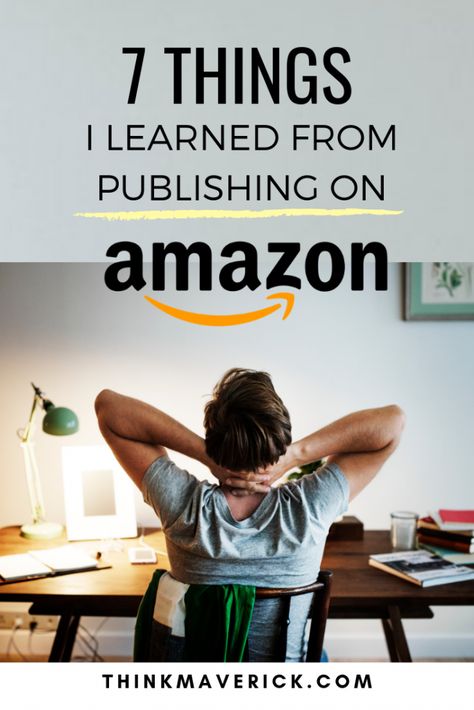 Seven Things I Learned from Publishing on Amazon - ThinkMaverick - My Personal Journey through Entrepreneurship Write An Ebook, Amazon Book Publishing, Publish A Book, Amazon Publishing, Writing Stories, Indie Publishing, Kindle Publishing, Book Templates, Writing Books