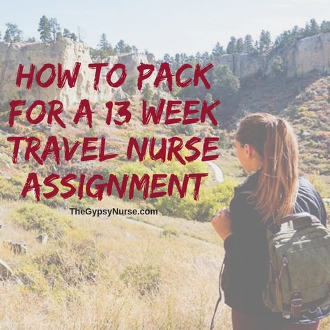 Lpn Travel Nursing, Travel Nurse Essentials, Travel Nurse Tips, Travel Nursing Tips, Travel Nurse Packing List, Travel Nursing Packing, Assignment Tips, Nurse Schedule, Traveling Cna