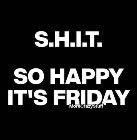 Sarcastic Friday Quotes Hilarious, Happy Friday Handsome, Rough Work Week Humor, It Friday Funny Humor, Happy Friday Humor Hilarious, Hilarious Friday Memes Humor, It's Friday Funny, Pre Friday Quotes Funny, It’s Friday Humor