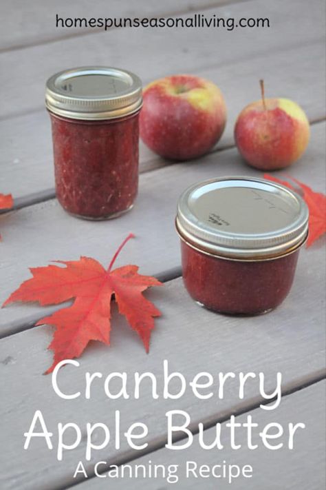 Cranberry Apple Butter - Homespun Seasonal Living Apples Canning, Cranberry Apple Butter, Cranberry Butter Recipe, Cranberry Butter, Canned Cranberries, Apple Butter Recipe, Canning Fruit, Canning Recipe, Canning Jam