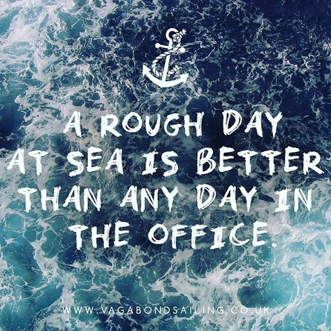 Agree! Even in rough seas someone brings me drinks! Yacht Quote, Optimist Sailing, Captain Quotes, Boat Quotes, Beach Entertainment, Sailor Quotes, Sea Cadets, Boating Quotes, Sailing Quotes