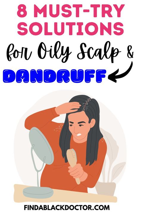 Must-Try Solutions for Oily Scalp & Dandruff Frizzy Wavy Hair, Natural Dandruff Remedy, Black Doctor, Dandruff Remedy, Medical Specialties, Hair Dandruff, Hair Issues, Oily Scalp, Oily Hair